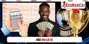 kèo dụ là gì
